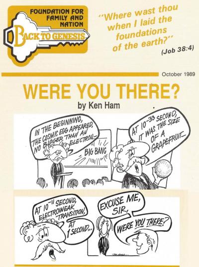 An edited version of Ken Ham's "Were you there?" essay, including its original cartoons.