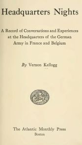 The title page of Vernon Kellogg's Headquarters Nights