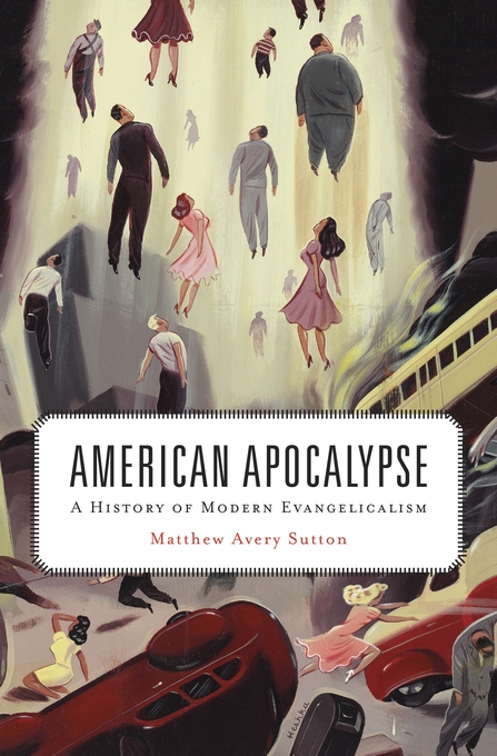 Cover of Matthew Avery Sutton's American Apocalypse